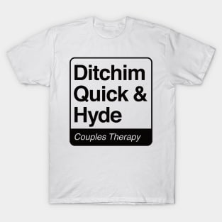 Ditchim, Quick & Hyde - Couples Therapy - black print for light items T-Shirt